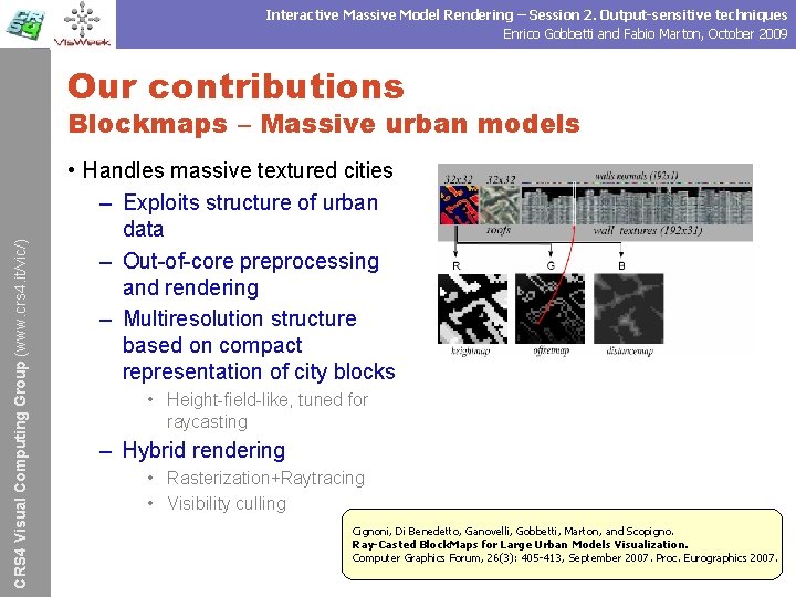 Interactive Massive Model Rendering – Session 2. Output-sensitive techniques Enrico Gobbetti and Fabio Marton,