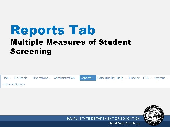 Reports Tab Multiple Measures of Student Screening 10/2/2020 HAWAII STATE DEPARTMENT OF EDUCATION Hawaii.