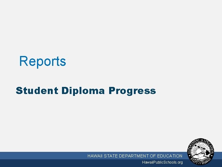 Reports Student Diploma Progress 10/2/2020 HAWAII STATE DEPARTMENT OF EDUCATION Hawaii. Public. Schools. org
