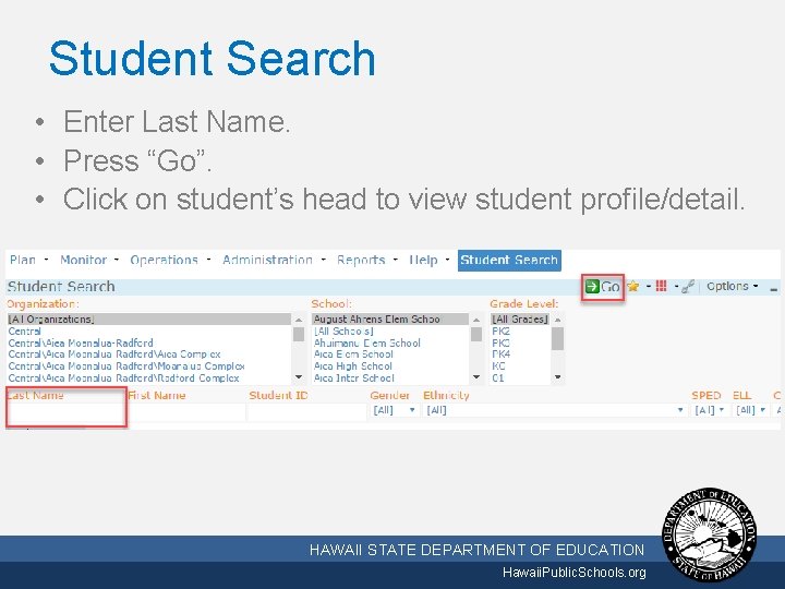 Student Search • Enter Last Name. • Press “Go”. • Click on student’s head