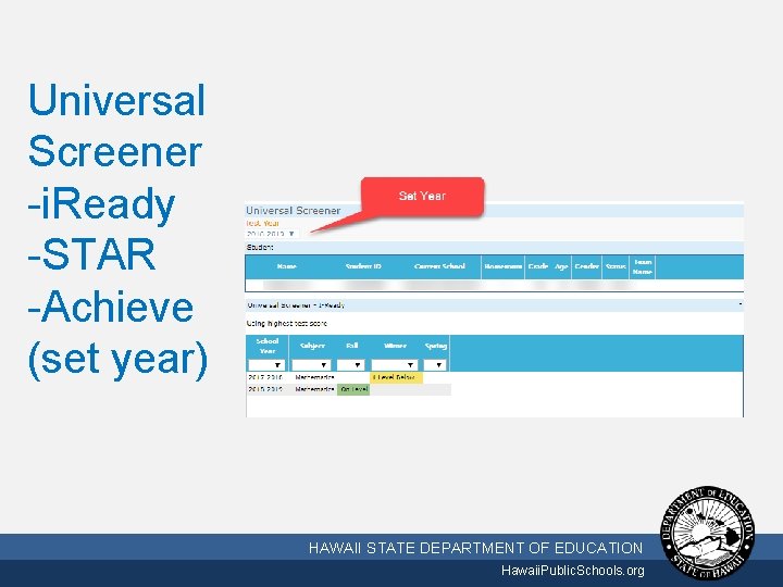 Universal Screener -i. Ready -STAR -Achieve (set year) 10/2/2020 HAWAII STATE DEPARTMENT OF EDUCATION