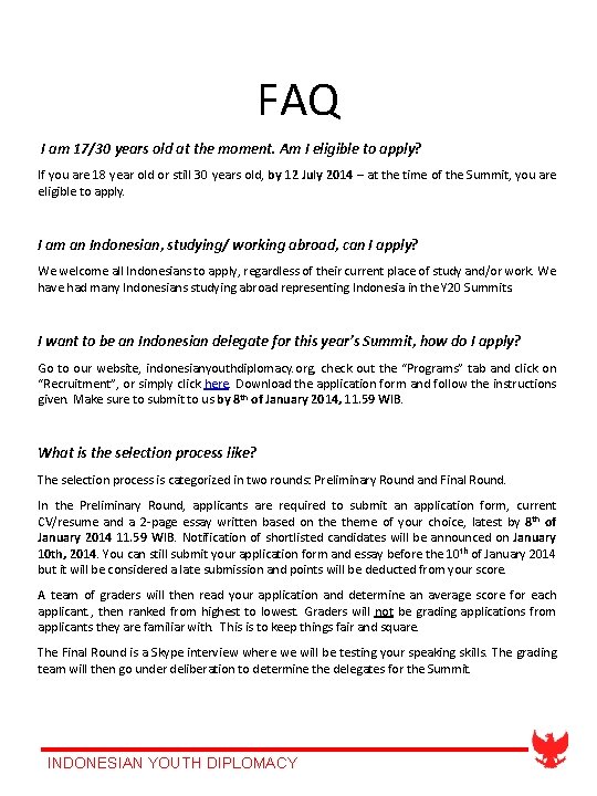 FAQ I am 17/30 years old at the moment. Am I eligible to apply? FAQ I am 17/30 years old at the moment. Am I eligible to apply?