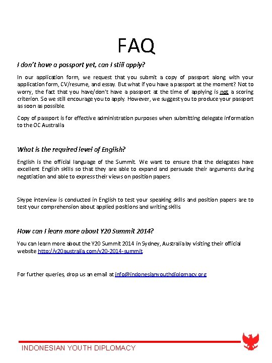 FAQ I don’t have a passport yet, can I still apply? In our application FAQ I don’t have a passport yet, can I still apply? In our application