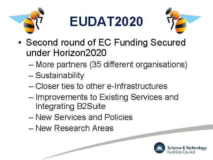 EUDAT 2020 • Second round of EC Funding Secured under Horizon 2020 – More EUDAT 2020 • Second round of EC Funding Secured under Horizon 2020 – More
