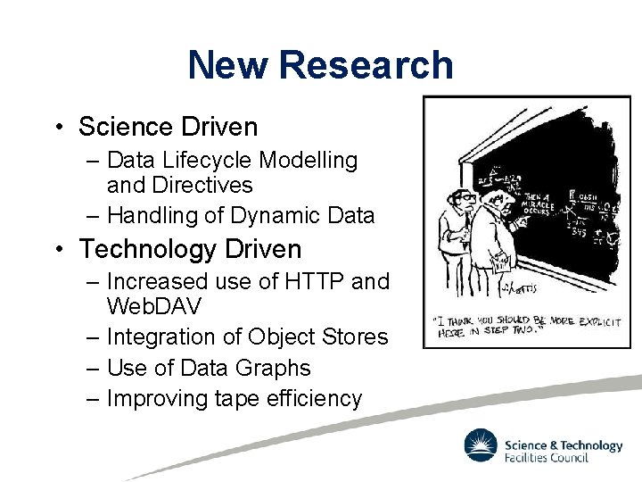 New Research • Science Driven – Data Lifecycle Modelling and Directives – Handling of New Research • Science Driven – Data Lifecycle Modelling and Directives – Handling of