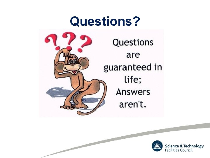 Questions? Questions?