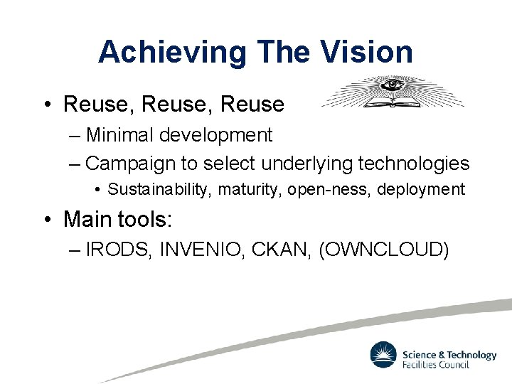 Achieving The Vision • Reuse, Reuse – Minimal development – Campaign to select underlying Achieving The Vision • Reuse, Reuse – Minimal development – Campaign to select underlying