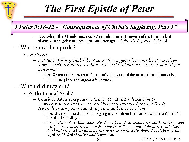 The First Epistle of Peter I Peter 3: 18 -22 - “Consequences of Christ's