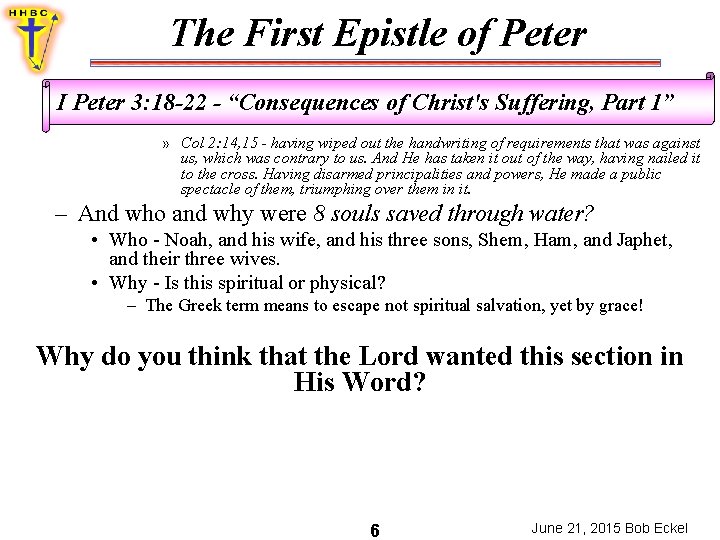 The First Epistle of Peter I Peter 3: 18 -22 - “Consequences of Christ's