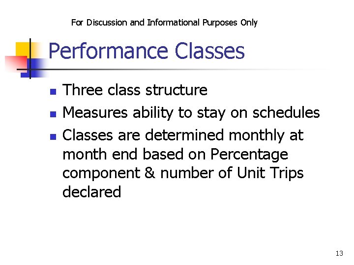 For Discussion and Informational Purposes Only Performance Classes n n n Three class structure