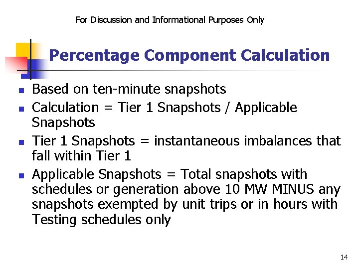 For Discussion and Informational Purposes Only Percentage Component Calculation n n Based on ten-minute