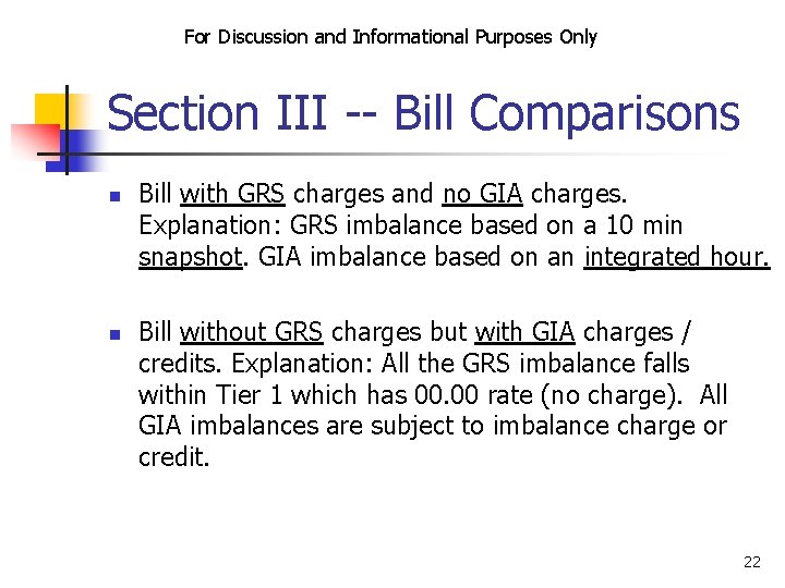 For Discussion and Informational Purposes Only Section III -- Bill Comparisons n n Bill