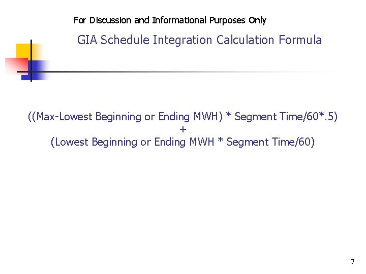 For Discussion and Informational Purposes Only GIA Schedule Integration Calculation Formula ((Max-Lowest Beginning or