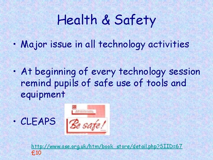 Health & Safety • Major issue in all technology activities • At beginning of