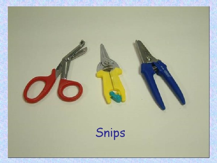Snips 