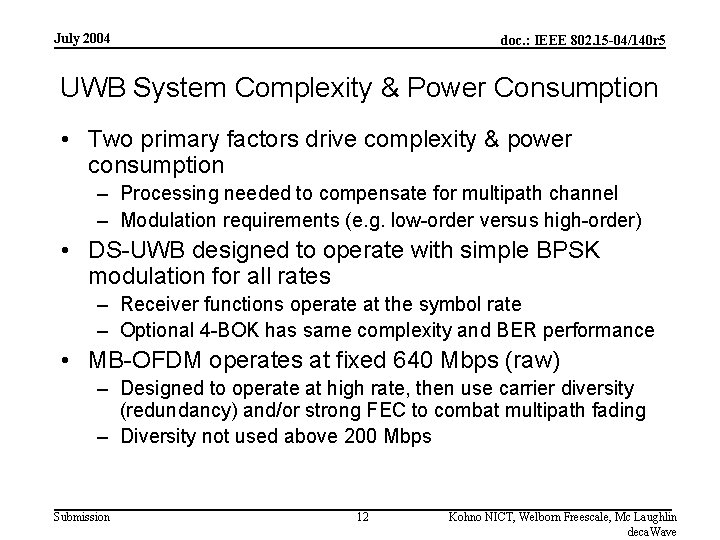 July 2004 doc. : IEEE 802. 15 -04/140 r 5 UWB System Complexity &