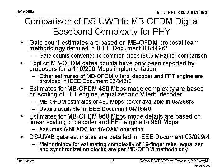 July 2004 doc. : IEEE 802. 15 -04/140 r 5 Comparison of DS-UWB to