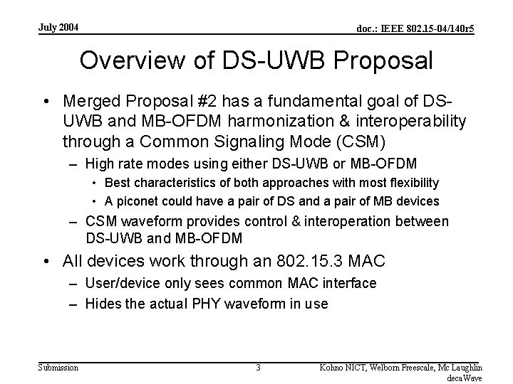 July 2004 doc. : IEEE 802. 15 -04/140 r 5 Overview of DS-UWB Proposal