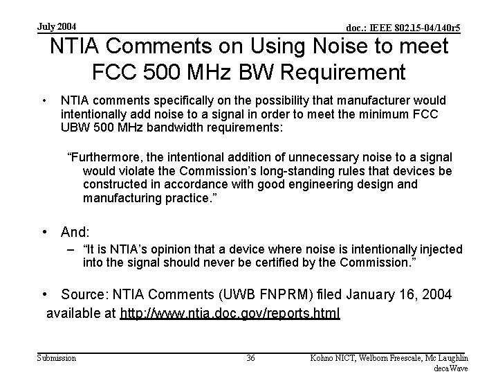 July 2004 doc. : IEEE 802. 15 -04/140 r 5 NTIA Comments on Using