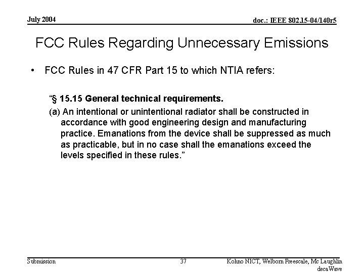 July 2004 doc. : IEEE 802. 15 -04/140 r 5 FCC Rules Regarding Unnecessary