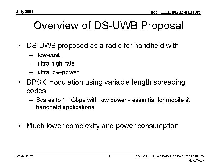 July 2004 doc. : IEEE 802. 15 -04/140 r 5 Overview of DS-UWB Proposal