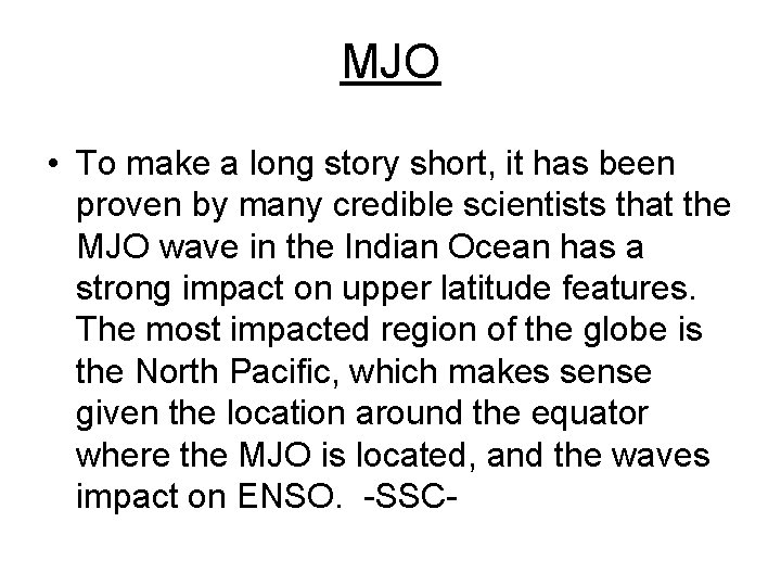 MJO • To make a long story short, it has been proven by many