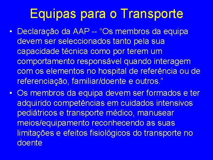 Equipas para o Transporte • Declaração da AAP -- “Os membros da equipa devem