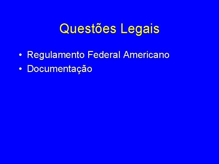 Questões Legais • Regulamento Federal Americano • Documentação 