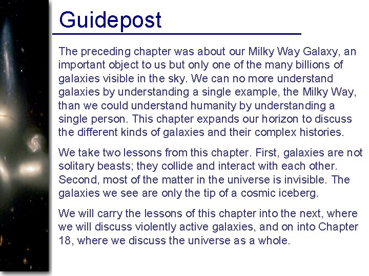 Guidepost The preceding chapter was about our Milky Way Galaxy, an important object to