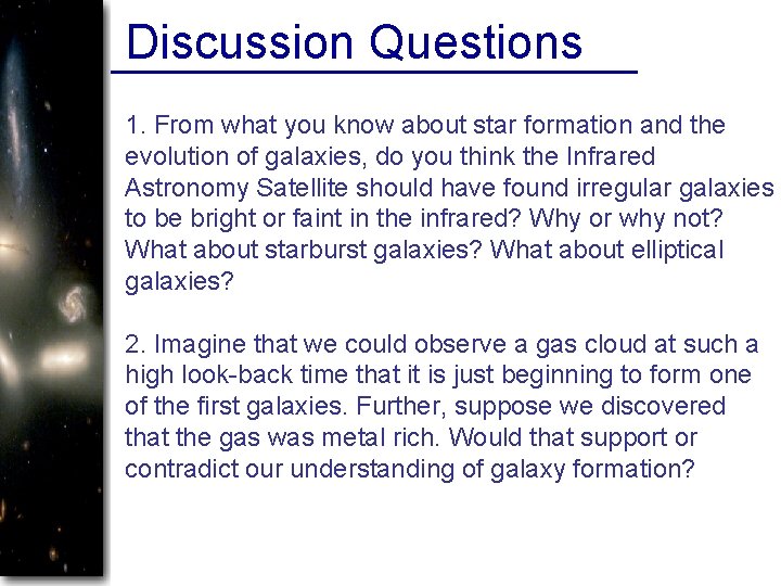 Discussion Questions 1. From what you know about star formation and the evolution of