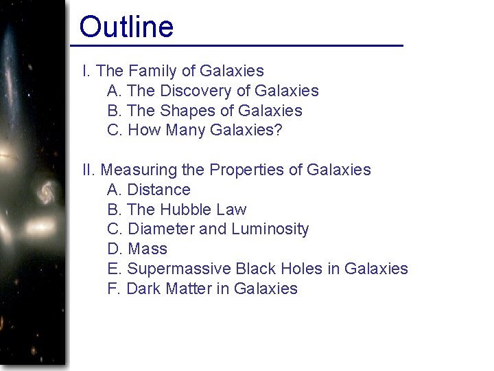 Outline I. The Family of Galaxies A. The Discovery of Galaxies B. The Shapes