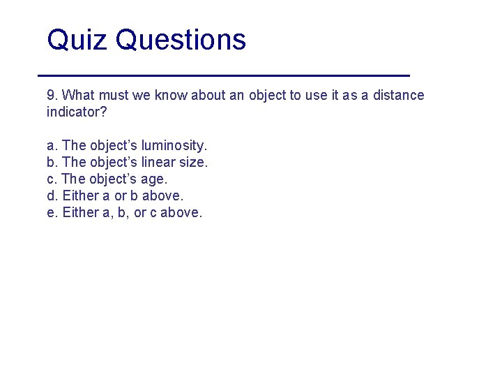 Quiz Questions 9. What must we know about an object to use it as