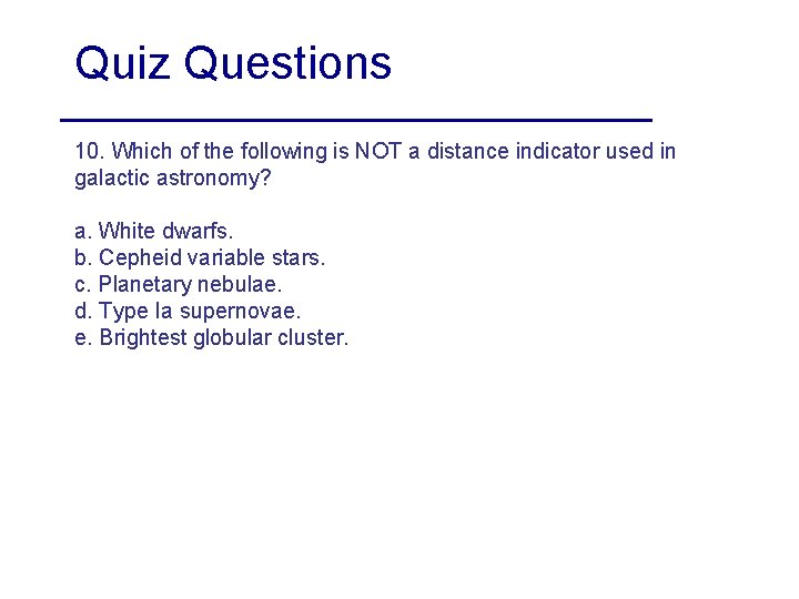 Quiz Questions 10. Which of the following is NOT a distance indicator used in