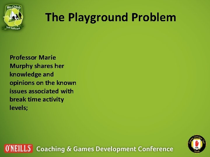 The Playground Problem Professor Marie Murphy shares her knowledge and opinions on the known