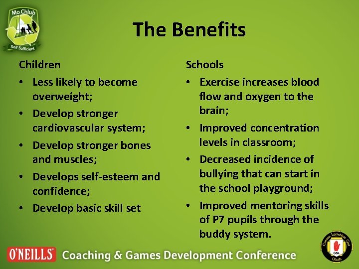 The Benefits Children • Less likely to become overweight; • Develop stronger cardiovascular system;