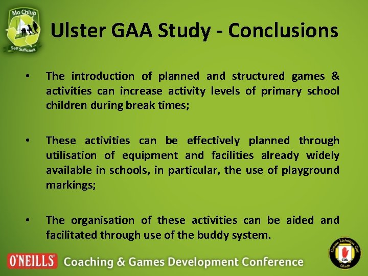 Ulster GAA Study - Conclusions • The introduction of planned and structured games &