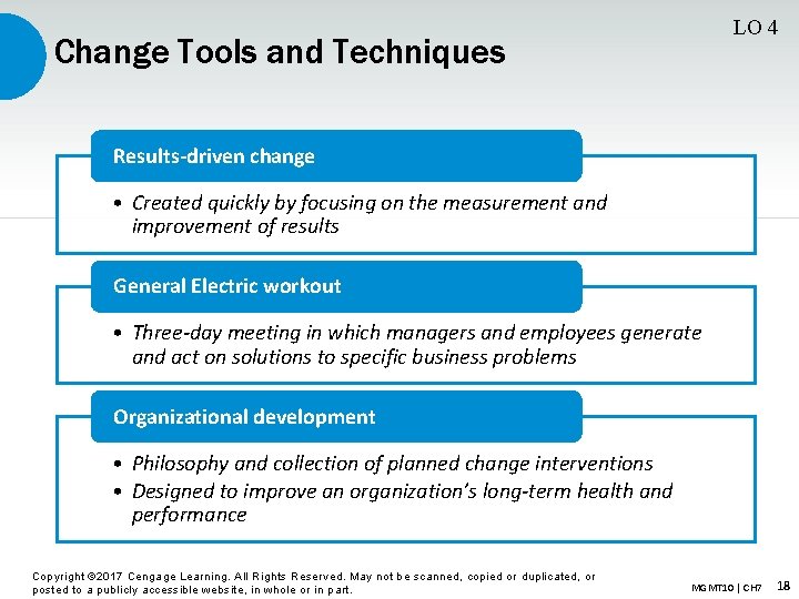 LO 4 Change Tools and Techniques Results-driven change • Created quickly by focusing on