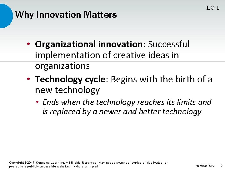 Why Innovation Matters LO 1 • Organizational innovation: Successful implementation of creative ideas in