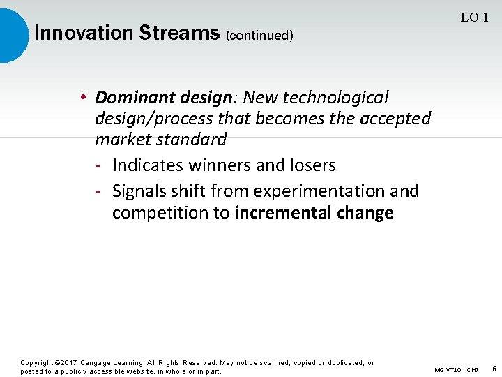 Innovation Streams (continued) LO 1 • Dominant design: New technological design/process that becomes the