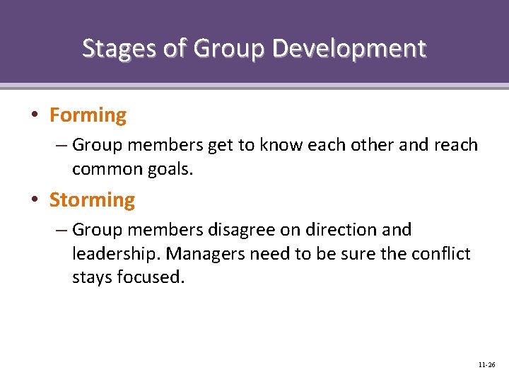 Stages of Group Development • Forming – Group members get to know each other