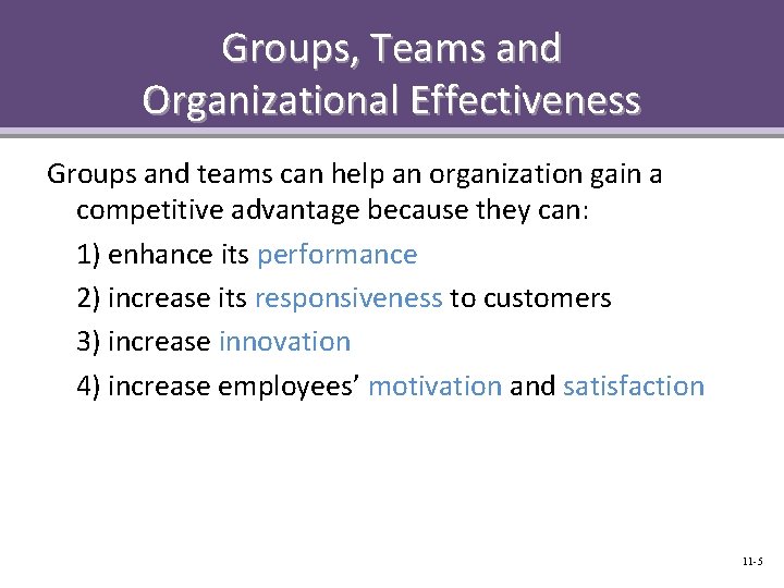 Groups, Teams and Organizational Effectiveness Groups and teams can help an organization gain a