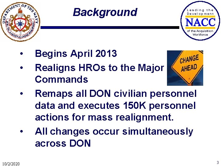 Background Leading the Development of the Acquisition Workforce • • 10/2/2020 Begins April 2013