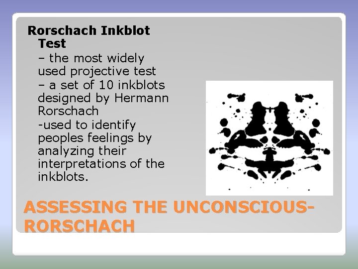 Rorschach Inkblot Test – the most widely used projective test – a set of