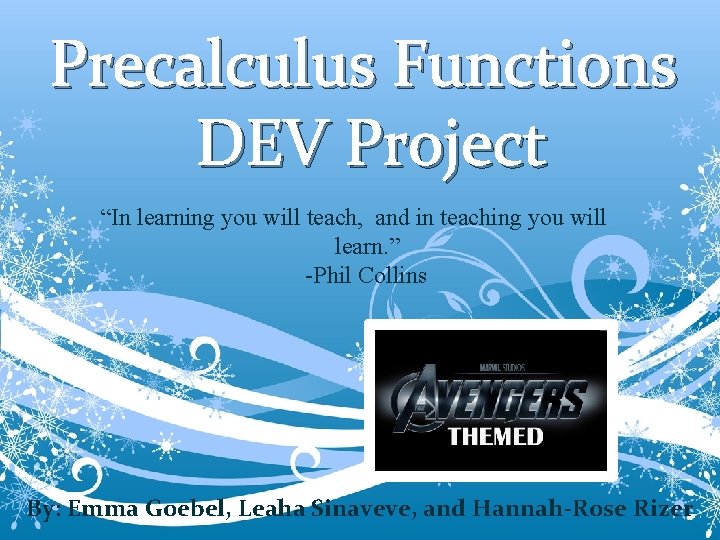 Precalculus Functions DEV Project “In learning you will teach, and in teaching you will