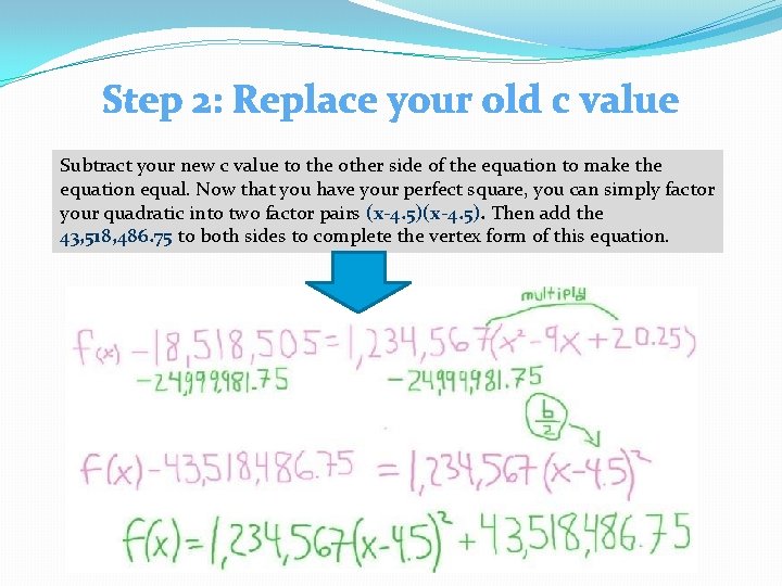 Step 2: Replace your old c value Subtract your new c value to the