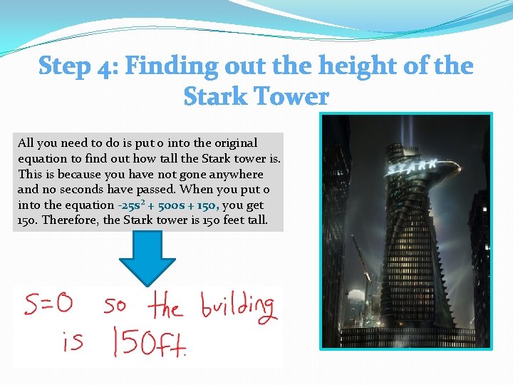 Step 4: Finding out the height of the Stark Tower All you need to