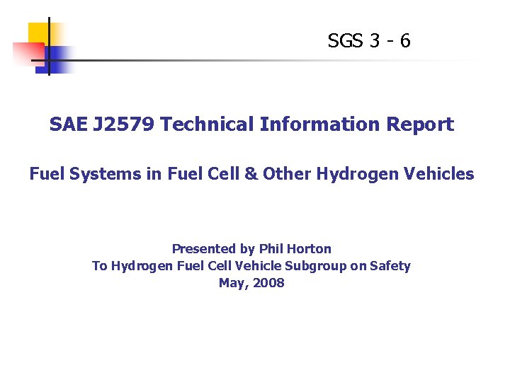 SGS 3 - 6 SAE J 2579 Technical Information Report Fuel Systems in Fuel SGS 3 - 6 SAE J 2579 Technical Information Report Fuel Systems in Fuel