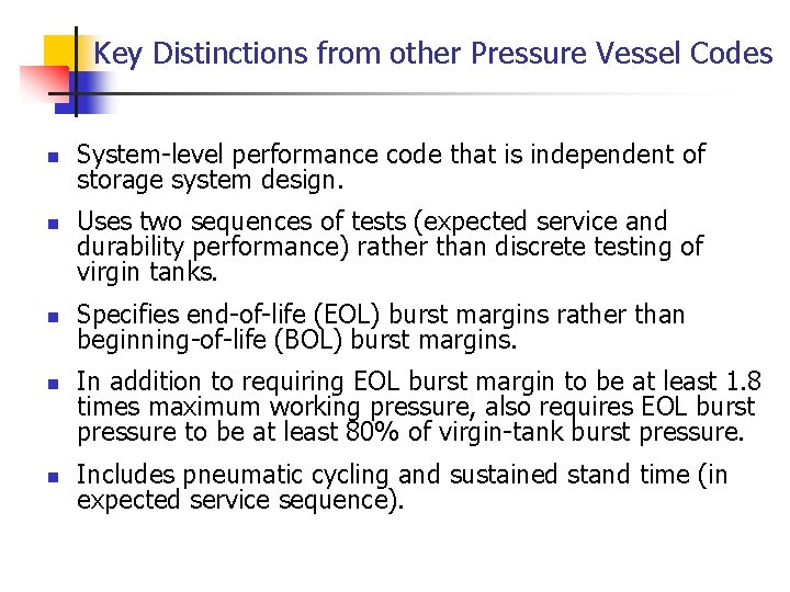 Key Distinctions from other Pressure Vessel Codes n n n System-level performance code that Key Distinctions from other Pressure Vessel Codes n n n System-level performance code that