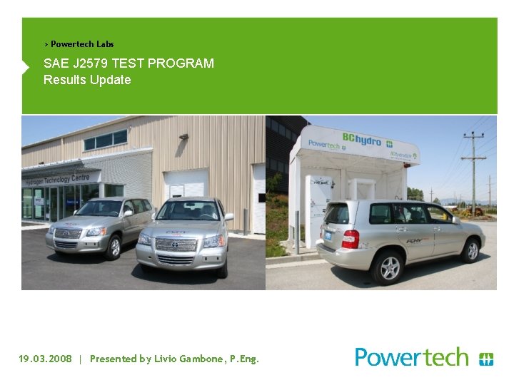 > Powertech Labs SAE J 2579 TEST PROGRAM Results Update 19. 03. 2008 | > Powertech Labs SAE J 2579 TEST PROGRAM Results Update 19. 03. 2008 |