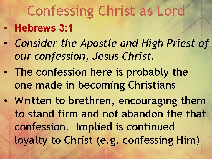 Confessing Christ as Lord • Hebrews 3: 1 • Consider the Apostle and High